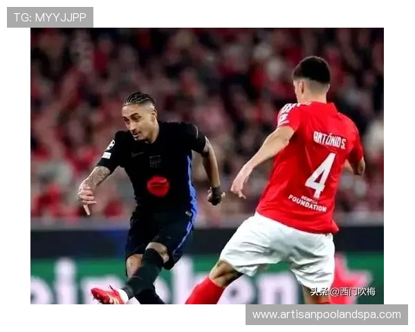 拉菲尼亚欧冠边路持续威胁输出解析